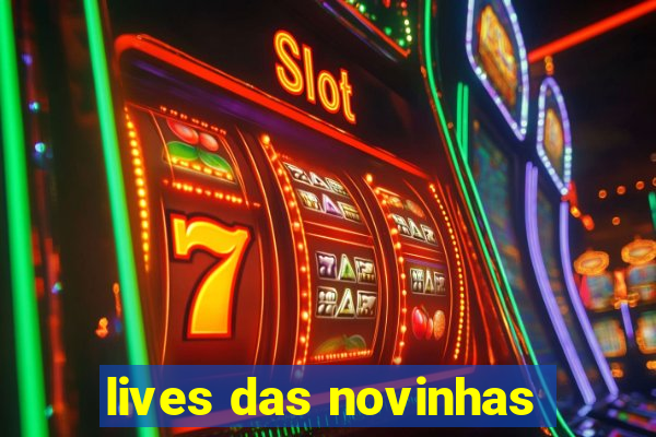 lives das novinhas